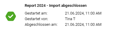 Zeigt die Benachrichtigung, die im Job-Monitor angezeigt wird, sobald der Import erfolgreich durchgeführt wurde - zu erkennen an einem grünen Haken und der Meldung Import abgeschlossen 